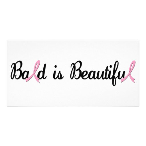 BALD IS BEAUTIFUL CUSTOMIZED PHOTO CARD