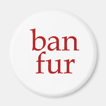 Ban Fur Fridge Magnet