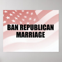 Ban Republican marriage Print