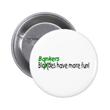 Bankers Have More Fun Button