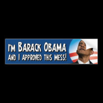Barack Obama approved this mess bumper stickers