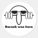 Barack Was Here Round Sticker