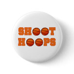 Basketball Shoot Hoops T-shirts and Gifts Pinback Button