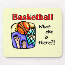 Basketball What Else T-shirts and Gifts Mouse Pads