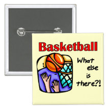 Basketball What Else T-shirts and Gifts Pins