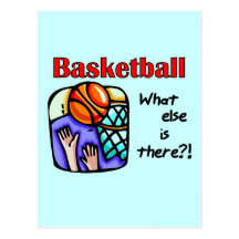 Basketball What Else T-shirts and Gifts Post Cards