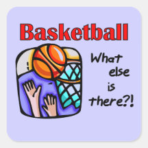 Basketball What Else T-shirts and Gifts Sticker