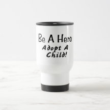 Be A Hero Adopt A Child Coffee Mug