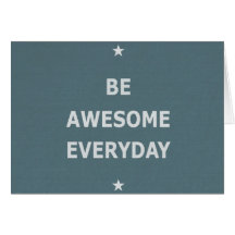 Be Awesome Everyday Greeting Card