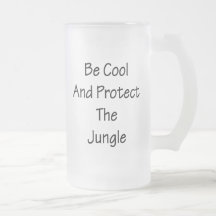 Be Cool And Protect The Jungle Mug