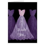 Be My Bridesmaid - PURPLE Dresses Wedding Card