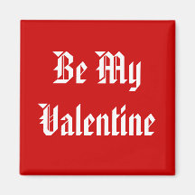 Be My Valentine. Valentines Day. Red and White. Magnets