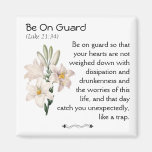 Be On Guard (Luke 21:34) Magnet