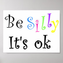 Be Silly It's ok-poster