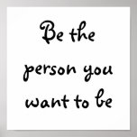 Be the person you want to be-poster