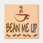 Bean Me Up Fridge Magnets