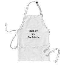 Bears Are My Best Friends Apron