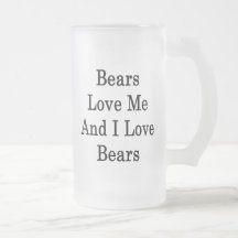 Bears Love Me And I Love Bears Mug
