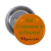 Beautiful button citizenship is in heaven verse!