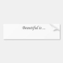 beauty is ... bumper sticker