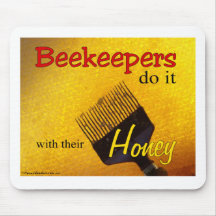 Beekeepers do it with their Honey - Mousepad