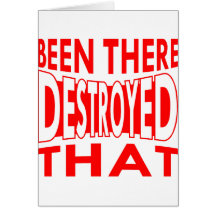 Been There Destroyed That Greeting Cards