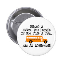 Being A School Bus Driver ... Is An Adventure Buttons