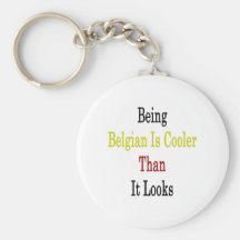 Being Belgian Is Cooler Than It Looks Keychains