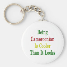 Being Cameroonian Is Cooler Than It Looks Key Chain