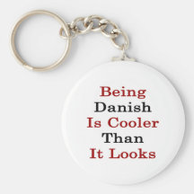Being Danish Is Cooler Than It Looks Key Chains