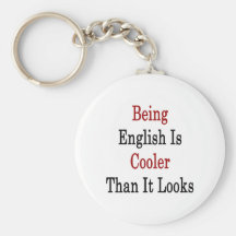 Being English Is Cooler Than It Looks Key Chains