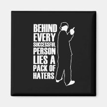 Being Successful Means Haters Magnets