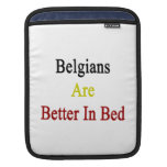 Belgians Are Better In Bed Sleeve For iPads
