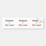 Belgium Is My Land. Bumper Sticker