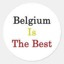 Belgium Is The Best Round Sticker