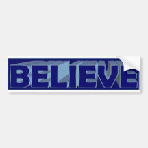 Believe Bumper Sticker