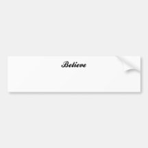 Believe Bumper Stickers