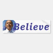 BELIEVE in PRESIDENT OBAMA Bumper Stickers