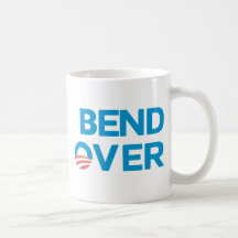 Bend Over - Anti Obama Coffee Mugs