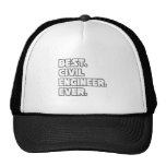 Best Civil Engineer Ever Trucker Hats