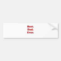 Best Dad Ever Bumper Sticker