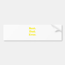 Best Dad Ever Bumper Sticker
