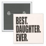 Best. Daughter. Ever. Button
