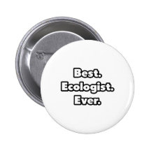 Best. Ecologist. Ever. Buttons