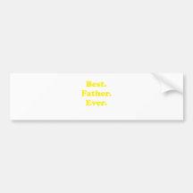 Best Father Ever Bumper Stickers