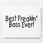 Best Freakin Boss Ever Mouse Mat
