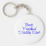 Best Freakin Daddy Ever (Blue) Keychains