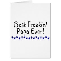 Best Freakin Papa Ever Card
