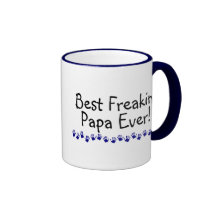 Best Freakin Papa Ever Coffee Mugs