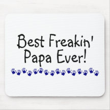 Best Freakin Papa Ever Mousepads